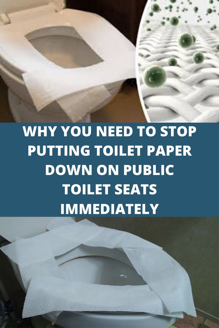 WHY YOU NEED TO STOP PUTTING TOILET PAPER DOWN ON PUBLIC TOILET SEATS IMMEDIATELY