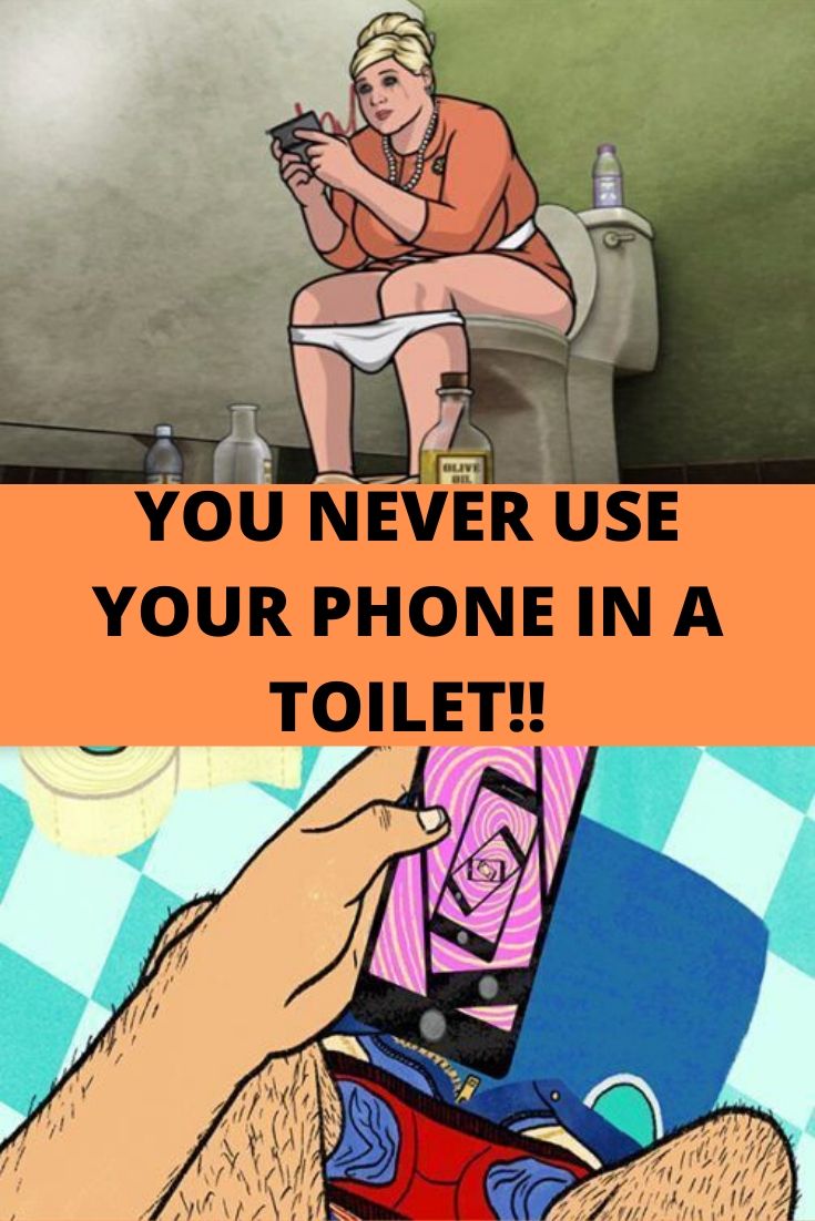 YOU NEVER USE YOUR PHONE IN A TOILET!!