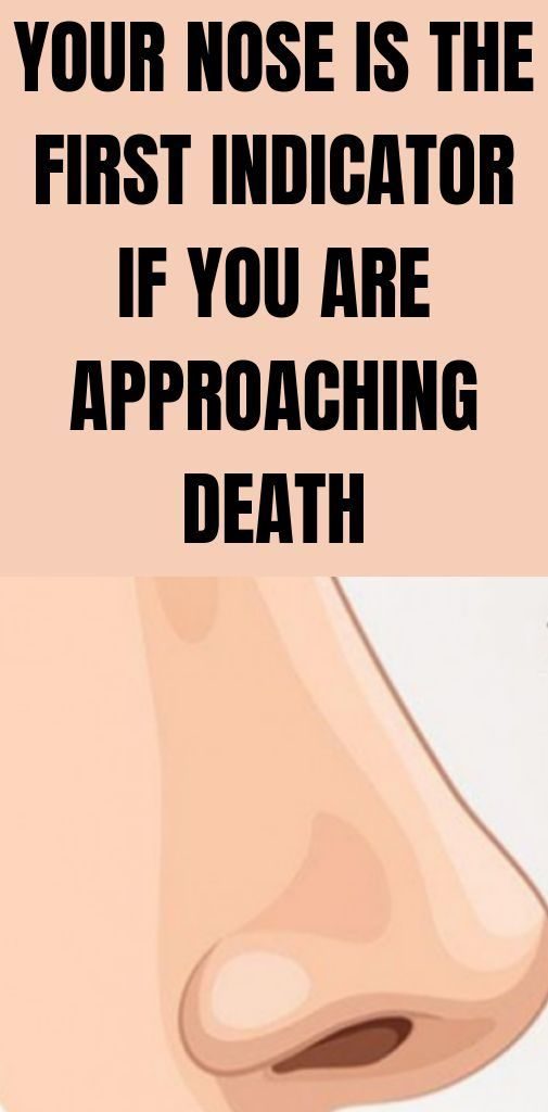 Your Nose is the First Indicator if You are Approaching Death