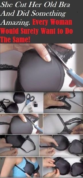 VIDEO-SHE CUT HER OLD BRA AND DID SOMETHING AMAZING- EVERY WOMAN WOULD SURELY WANT TO DO THE SAME!